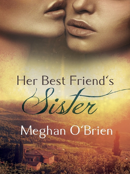 Title details for Her Best Friend's Sister by Meghan O'Brien - Wait list